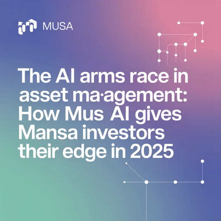 The AI Arms Race in Asset Management: How Musa AI Gives Mansa Investors Their Edge in 2025